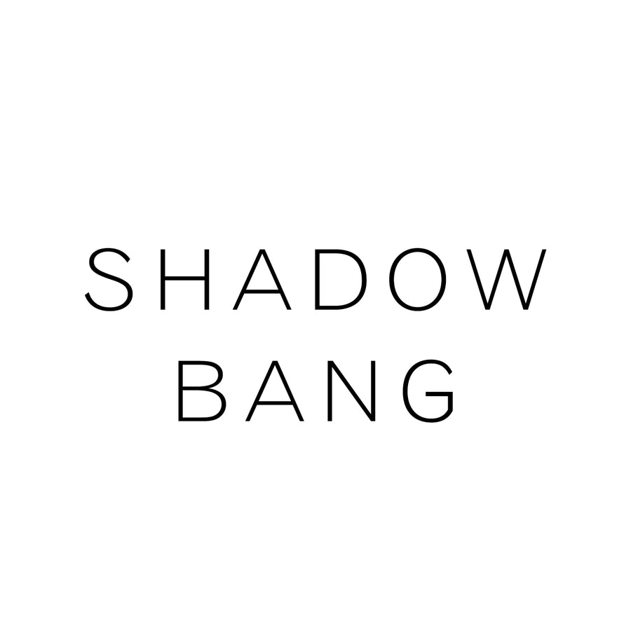 Shadow Bang - Complimentary Styling Session